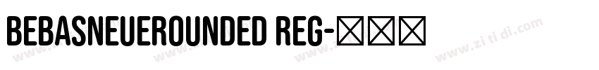 BebasNeueRounded Reg字体转换